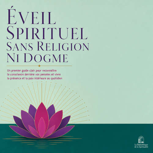 Livre audio Éveil Spirituel Sans Religion Ni Dogme - La Spiritualité - Digital Voice