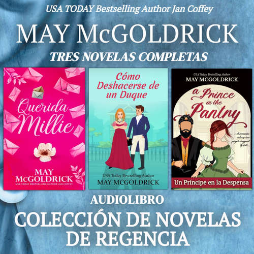 Audiolibro Colección de Novelas de Regencia: Querida Millie, Cómo Deshacerse de un Duque, y Un Príncipe en la Despensa - May McGoldrick - Sonia Virtual-Voice