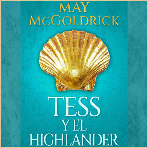 Audiolibro Tess y el Highlander - May McGoldrick - Sonia Virtual-Voice