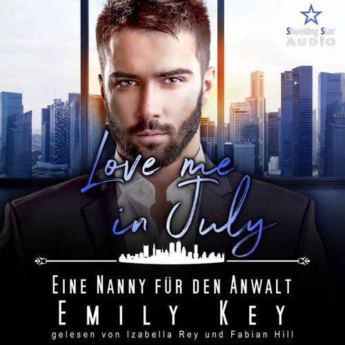Hoerbuch Love me in July: Eine Nanny für den Anwalt - Eine Familie zum Verlieben, Band 7 - Emily Key - Izabella Rey