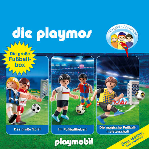 Hoerbuch Die grosse Fussball-Box, Folgen 7, 51, 60: Das grosse Spiel / Im Fussballfieber / Die magische Fussballmeisterschaft - Das Original Playmobil Hörspiel (Hörspiel) - Simon X.Rost - Gerrit Schmidt-Foß