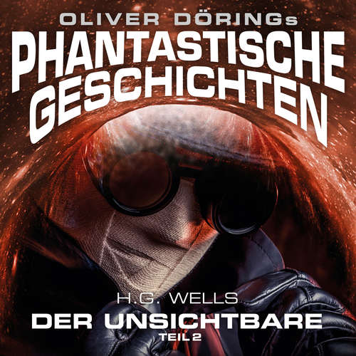 Hoerbuch Phantastische Geschichten, Der Unsichtbare, Teil 2 - Oliver Döring - Asad Schwarz Hoerbuch Phantastische Geschichten, Der Unsichtbare, Teil 2 - Oliver Döring - Asad Schwarz