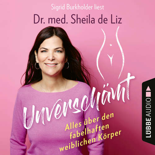 Unverschämt - Alles über den fabelhaften weiblichen Körper