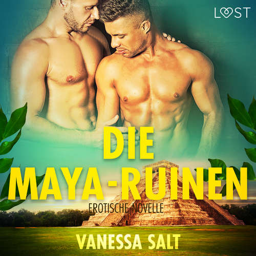 Hoerbuch Die Maya-Ruinen: Erotische Novelle - Vanessa Salt - Helene Hagen Hoerbuch Die Maya-Ruinen: Erotische Novelle - Vanessa Salt - Helene Hagen