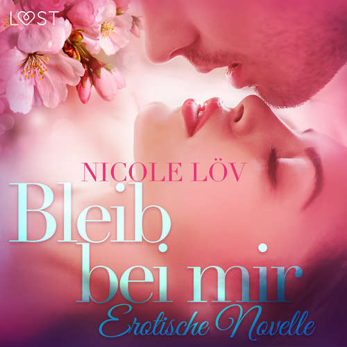 Hoerbuch Bleib bei mir: Erotische Novelle - Nicole Löv - Helene Hagen Hoerbuch Bleib bei mir: Erotische Novelle - Nicole Löv - Helene Hagen