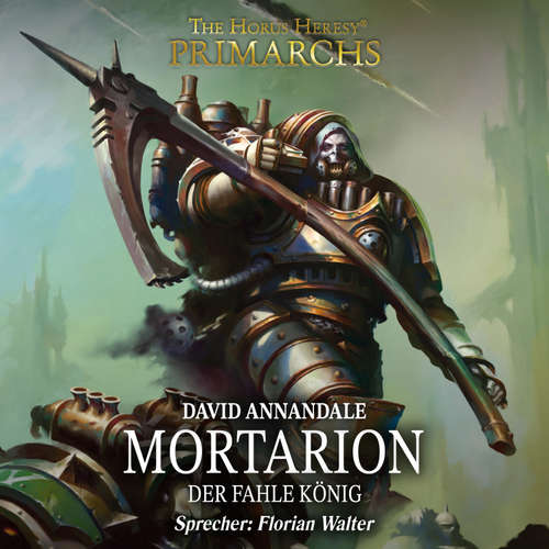 Hoerbuch The Horus Heresy: Primarchs 15 - David Annandale - Florian Walter