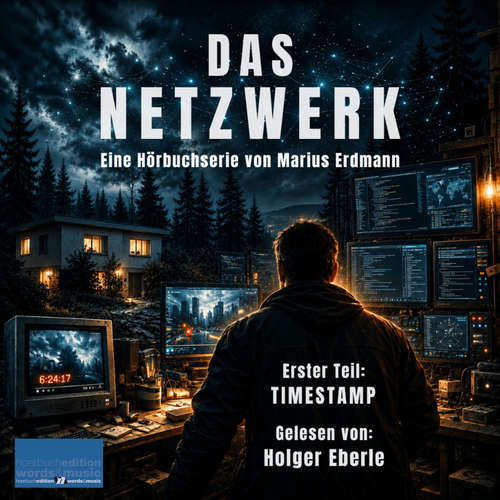 Hoerbuch DAS NETZWERK: Eine Hörbuchserie von Marius Erdmann - Marius Erdmann - Holger Eberle