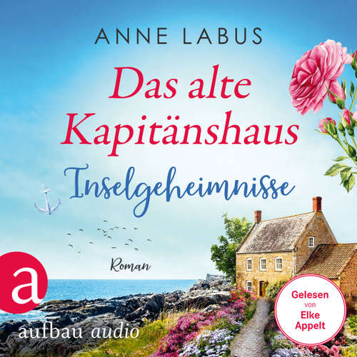 Hoerbuch Das alte Kapitänshaus - Inselgeheimnisse - Jersey-Träume, Band 3 - Anne Labus - Elke Appelt