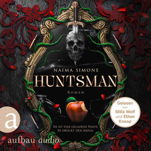 Hoerbuch Huntsman - Sie ist eine geladene Waffe. Er drückt den Abzug. - Hunted Kingdom, Band 1 - Naima Simone - Milla Wolf