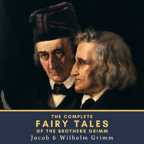 Audiobook The Complete Fairy Tales of the Brothers Grimm - Jacob Grimm - James Taylor