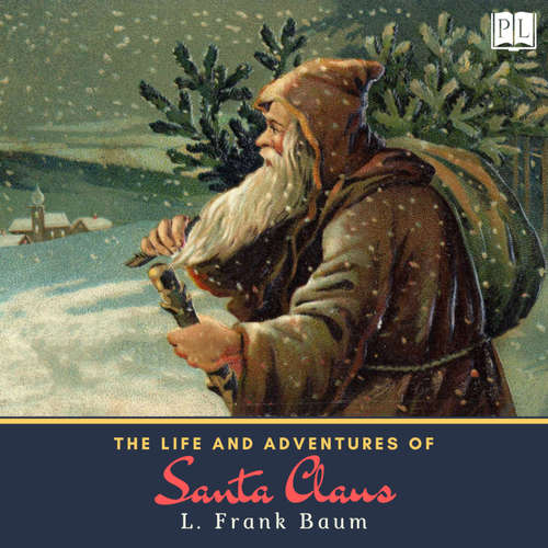 Audiobook The Life and Adventures of Santa Claus - L. Frank Baum - Kristin LeMoine