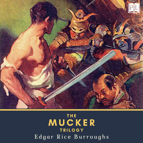 Audiobook The Mucker Trilogy - Edgar Rice Burroughs - Joseph DeNoia