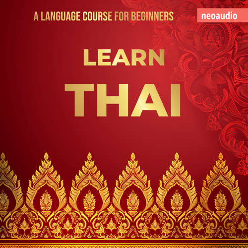 Audiobook Language Courses for Beginners, Learn Thai - NeoAudio - Various narrators
