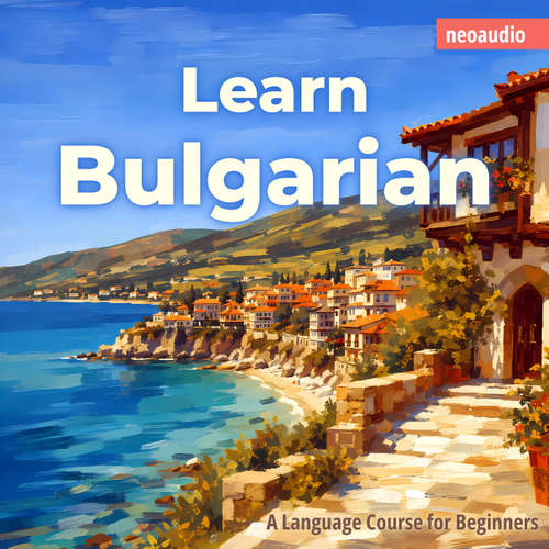 Audiobook Language Courses for Beginners, Learn Bulgarian - NeoAudio - Various narrators
