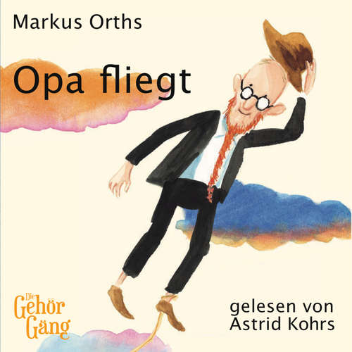 Hoerbuch Opa fliegt - Markus Orths - Astrid Kohrs
