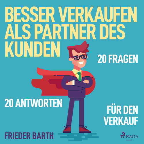 Besser verkaufen als Partner des Kunden - 20 Fragen 20 Antworten für den Verkauf