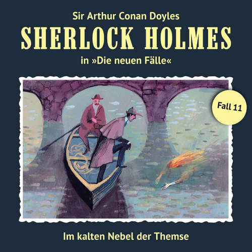 Hoerbuch Sherlock Holmes, Die neuen Fälle, Fall 11: Im kalten Nebel der Themse - Marc Freund - Christian Rode