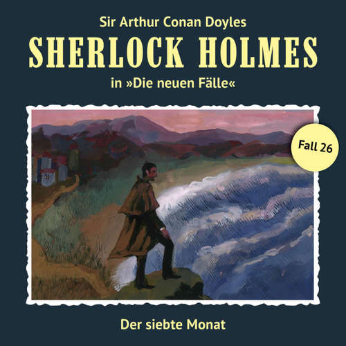 Hoerbuch Sherlock Holmes, Die neuen Fälle, Fall 26: Der siebte Monat - Eric Niemann - Christian Rode