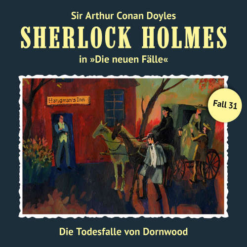 Hoerbuch Sherlock Holmes, Die neuen Fälle, Fall 31: Die Todesfalle von Dornwood - Marc Freund - Christian Rode