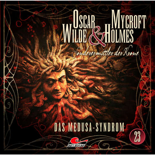 Hoerbuch Oscar Wilde & Mycroft Holmes, Sonderermittler der Krone, Folge 23: Das Medusa-Syndrom - Jonas Maas - Sascha Rotermund