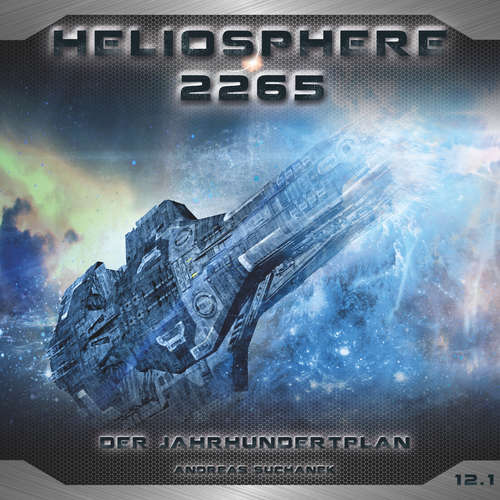 Hoerbuch Heliosphere 2265, Folge 12.1: Der Jahrhundertplan: Sarahs Geständnis - Andreas Suchanek - Joachim Kürzel Hoerbuch Heliosphere 2265, Folge 12.1: Der Jahrhundertplan: Sarahs Geständnis - Andreas Suchanek - Joachim Kürzel