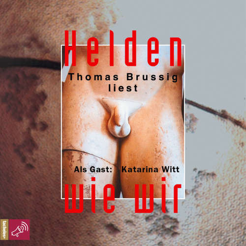 Hoerbuch Helden wie wir - Thomas Brussig - Thomas Brussig