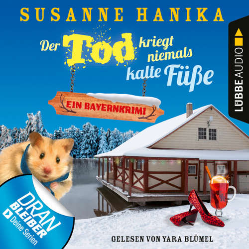 Hoerbuch Der Tod kriegt niemals kalte Füße - Ein Bayernkrimi - Sofia und die Hirschgrund-Morde, Teil 7 - Susanne Hanika - Yara Blümel
