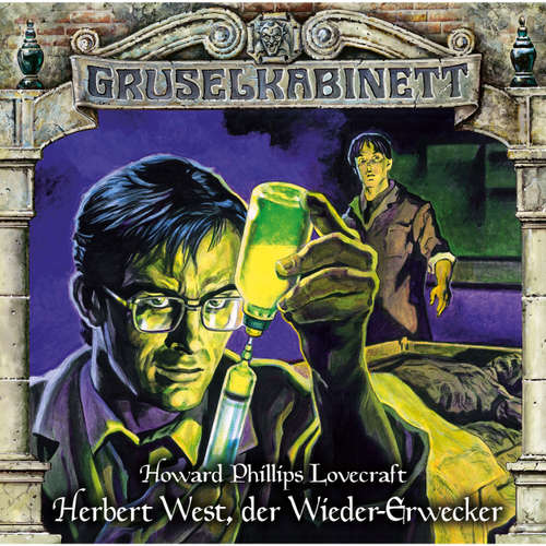 Hoerbuch Gruselkabinett, Folge 150: Herbert West, der Wieder-Erwecker - H.P. Lovecraft - Patrick Bach