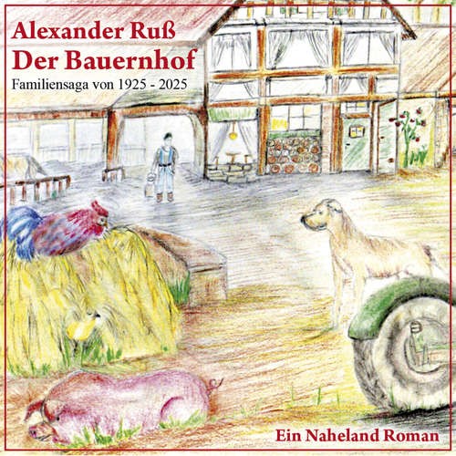 Hoerbuch Der Bauernhof - Alexander Ruß - Alexander Ruß