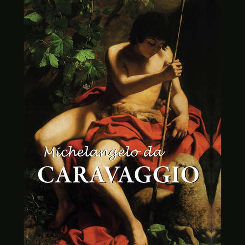 Hoerbuch Michelangelo da Caravaggio - Félix Witting - Male synthesized voice
