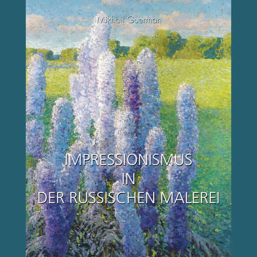 Hoerbuch Impressionismus in Der Russischen Malerei - Mikhail Guerman - Male synthesized voice