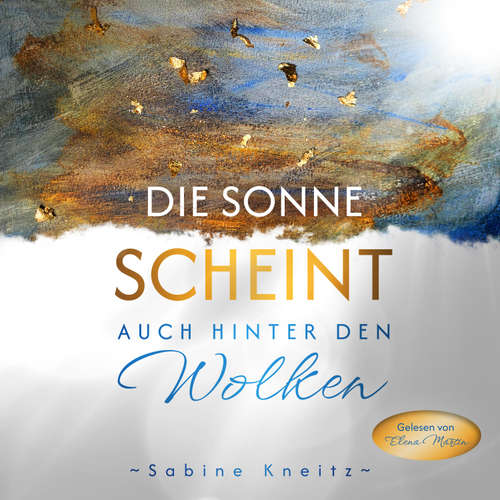 Hoerbuch Die Sonne scheint auch hinter den Wolken - Sabine Kneitz - Elena Martin