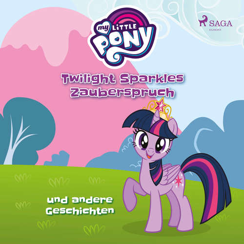 Hoerbuch My Little Pony, Twilight Sparkles Zauberspruch und andere Geschichten - Ulrike Schimming - Jennifer Weiss Hoerbuch My Little Pony, Twilight Sparkles Zauberspruch und andere Geschichten - Ulrike Schimming - Jennifer Weiss