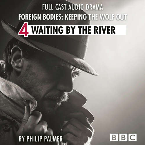 Audiobook Foreign Bodies: Keeping the Wolf Out, Episode 4: Waiting by the River (BBC Afternoon Drama) - Philip Palmer - Leo Bill Audiobook Foreign Bodies: Keeping the Wolf Out, Episode 4: Waiting by the River (BBC Afternoon Drama) - Philip Palmer - Leo Bill