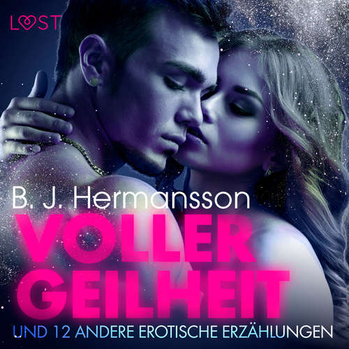 Hoerbuch Voller Geilheit - und 12 andere erotische Erzählungen - B. J. Hermansson - Helene Hagen Hoerbuch Voller Geilheit - und 12 andere erotische Erzählungen - B. J. Hermansson - Helene Hagen