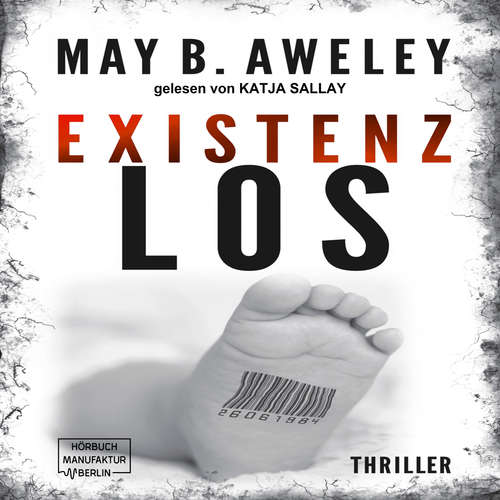 Hoerbuch Existenzlos - May B. Aweley - Katja Sallay Hoerbuch Existenzlos - May B. Aweley - Katja Sallay