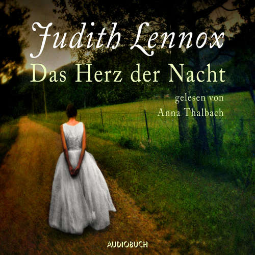 Hoerbuch Das Herz der Nacht - Judith Lennox - Anna Thalbach Hoerbuch Das Herz der Nacht - Judith Lennox - Anna Thalbach