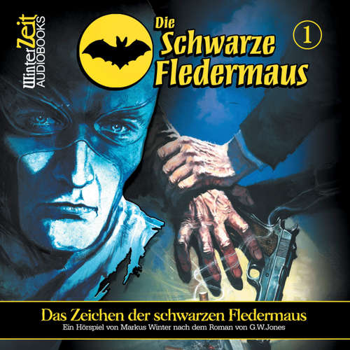 Hoerbuch Die schwarze Fledermaus, Folge 1: Das Zeichen der schwarzen Fledermaus - Markus Winter - Bernd Vollprecht Hoerbuch Die schwarze Fledermaus, Folge 1: Das Zeichen der schwarzen Fledermaus - Markus Winter - Bernd Vollprecht
