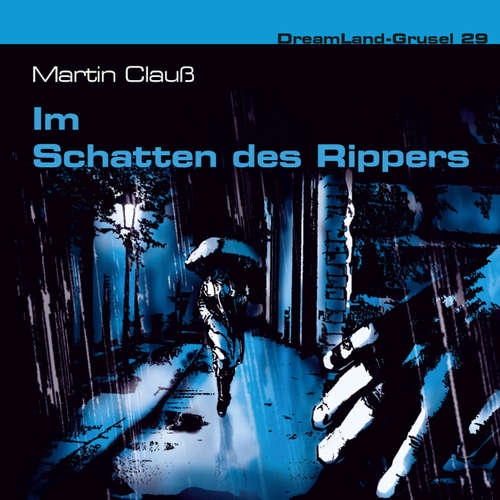 Hoerbuch Dreamland Grusel, Folge 29: Im Schatten des Rippers - Martin Clauss - Christian Rode Hoerbuch Dreamland Grusel, Folge 29: Im Schatten des Rippers - Martin Clauss - Christian Rode