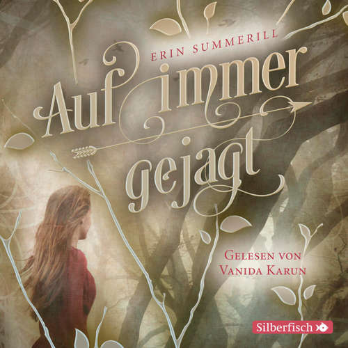 Hoerbuch Auf immer gejagt - Königreich der Wälder 1 - Erin Summerill - Vanida Karun Hoerbuch Auf immer gejagt - Königreich der Wälder 1 - Erin Summerill - Vanida Karun