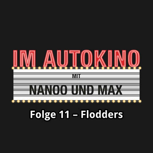Hoerbuch Im Autokino, Folge 11: Flodders - Max "Rockstah" Nachtsheim - Max "Rockstah" Nachtsheim Hoerbuch Im Autokino, Folge 11: Flodders - Max "Rockstah" Nachtsheim - Max "Rockstah" Nachtsheim