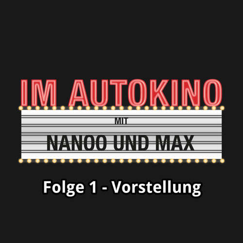 Hoerbuch Im Autokino, Folge 1: Vorstellung - Max "Rockstah" Nachtsheim - Max "Rockstah" Nachtsheim Hoerbuch Im Autokino, Folge 1: Vorstellung - Max "Rockstah" Nachtsheim - Max "Rockstah" Nachtsheim