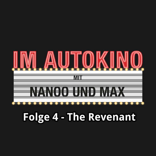Hoerbuch Im Autokino, Folge 4: The Revenant - Max "Rockstah" Nachtsheim - Max "Rockstah" Nachtsheim Hoerbuch Im Autokino, Folge 4: The Revenant - Max "Rockstah" Nachtsheim - Max "Rockstah" Nachtsheim