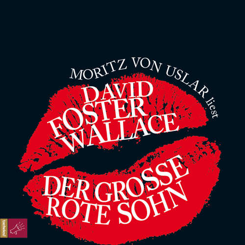 Hoerbuch Der große rote Sohn - David Foster Wallace - Moritz von Uslar Hoerbuch Der große rote Sohn - David Foster Wallace - Moritz von Uslar