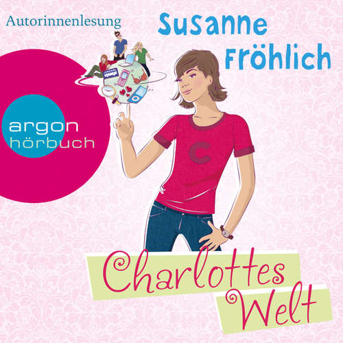 Hoerbuch Charlottes Welt (Autorinnenlesung) - Susanne Fröhlich - Susanne Fröhlich Hoerbuch Charlottes Welt (Autorinnenlesung) - Susanne Fröhlich - Susanne Fröhlich