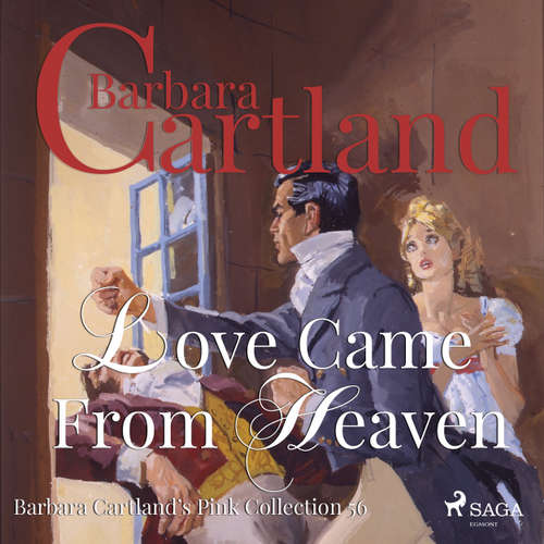 Audiobook Love Came from Heaven - The Pink Collection 56 - Barbara Cartland - Anthony Wren Audiobook Love Came from Heaven - The Pink Collection 56 - Barbara Cartland - Anthony Wren