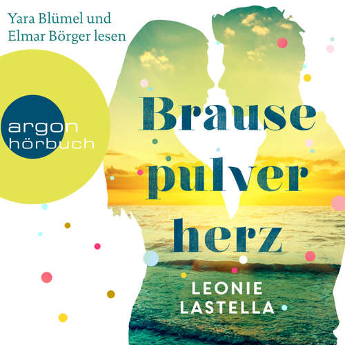 Hoerbuch Brausepulverherz - Leonie Lastella - Yara Blümel Hoerbuch Brausepulverherz - Leonie Lastella - Yara Blümel