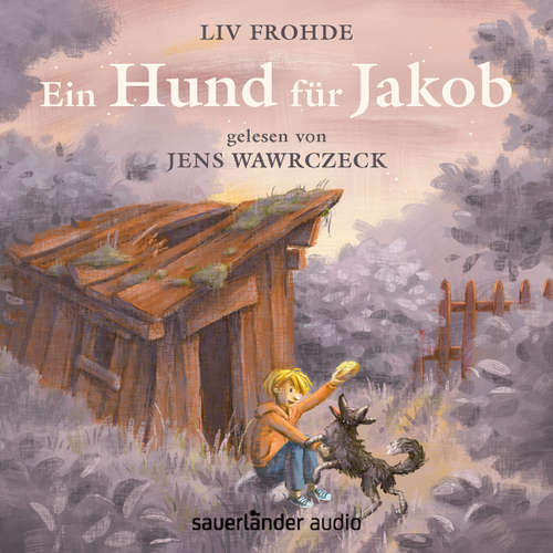 Hoerbuch Ein Hund für Jakob - Liv Frohde - Jens Wawrczeck Hoerbuch Ein Hund für Jakob - Liv Frohde - Jens Wawrczeck