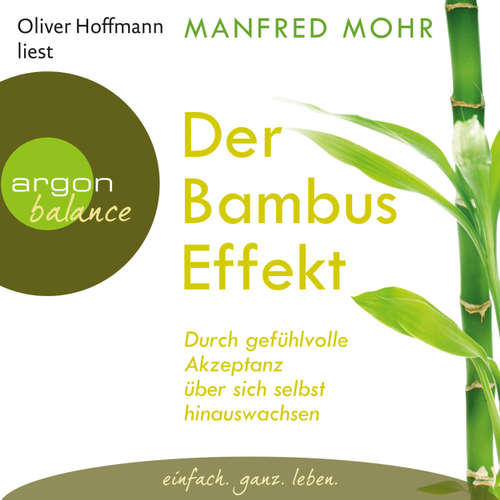 Der Bambus-Effekt - Durch gefühlvolle Akzeptanz über sich selbst hinauswachsen