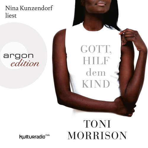 Hoerbuch Gott, hilf dem Kind - Toni Morrison - Nina Kunzendorf Hoerbuch Gott, hilf dem Kind - Toni Morrison - Nina Kunzendorf